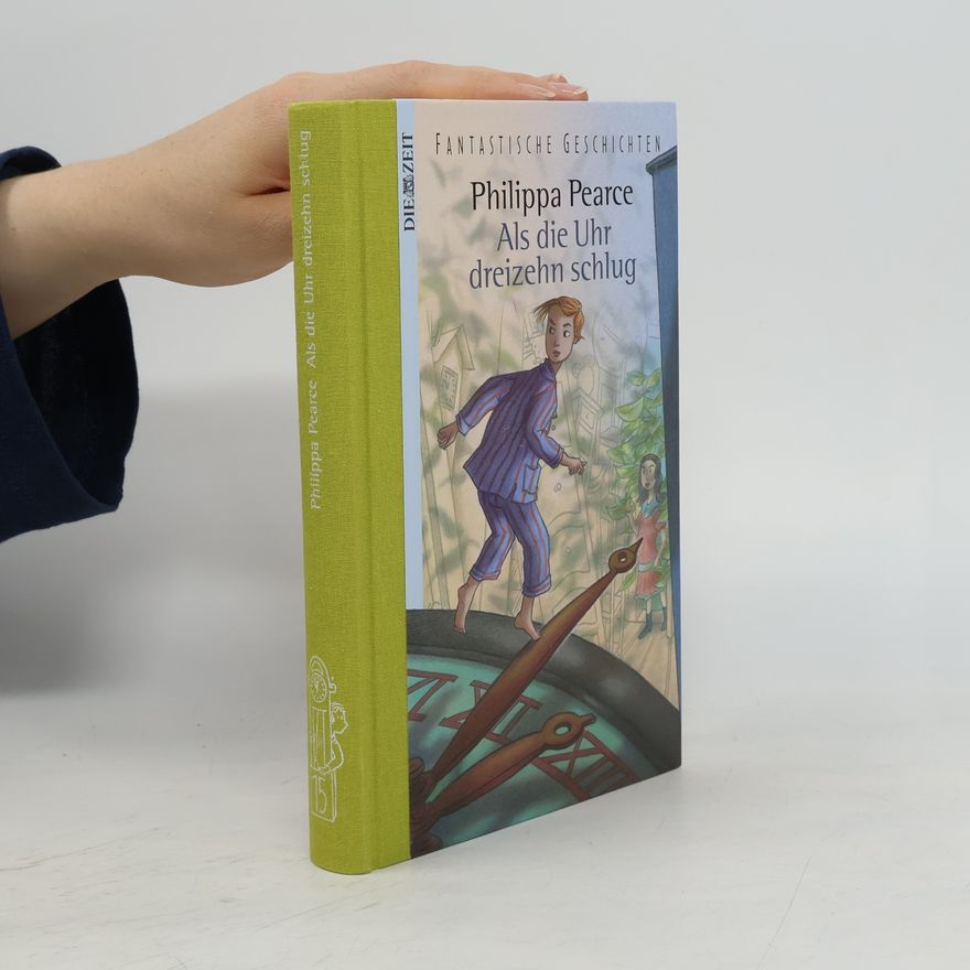 Philippa Pearce Als die Uhr dreizehn schlug