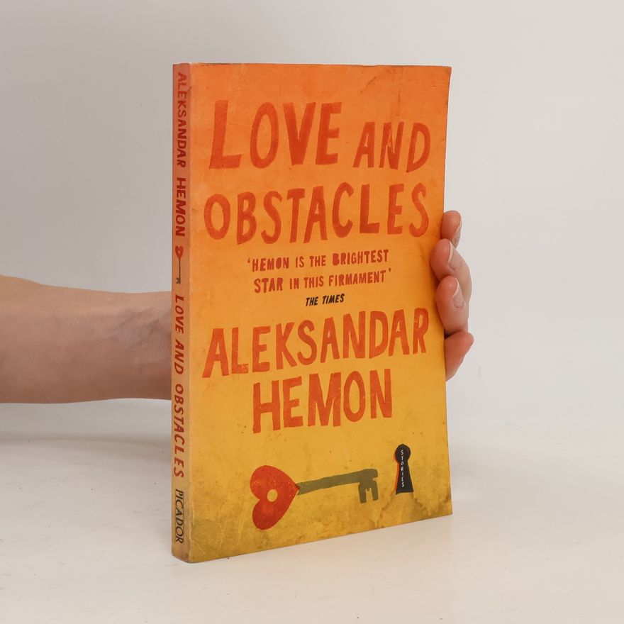 Alexander Hemon Love and obstacles : stories