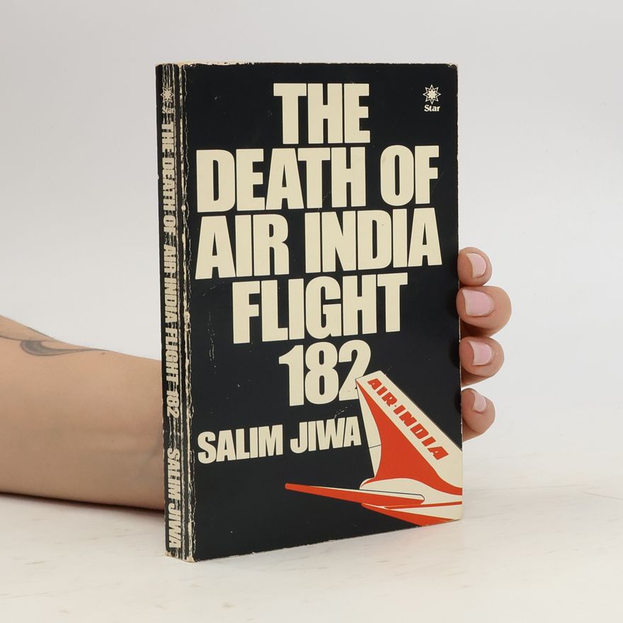 Salim Jiva The Death of Air India Flight 182