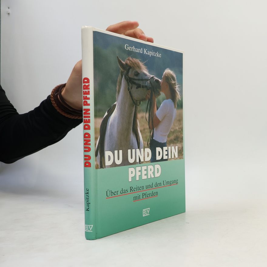 Gerhard Kapitzke Du und dein Pferd