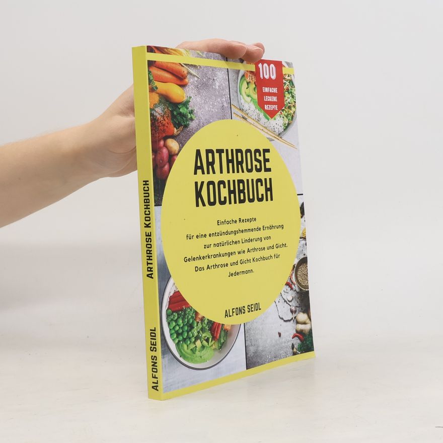 Alfons Seidl Das Arthrose Kochbuch