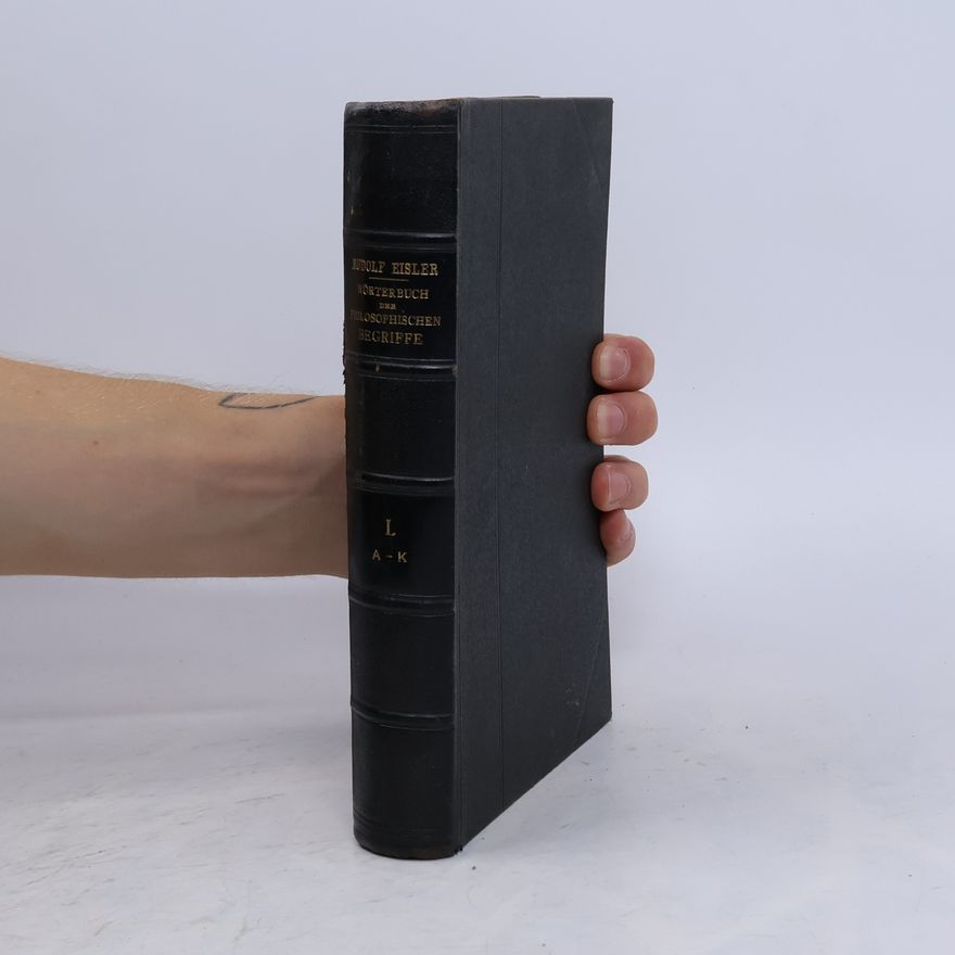 Rudolf Eisler Wörterbuch der philosophischen Begriffe. Band 1: A-K