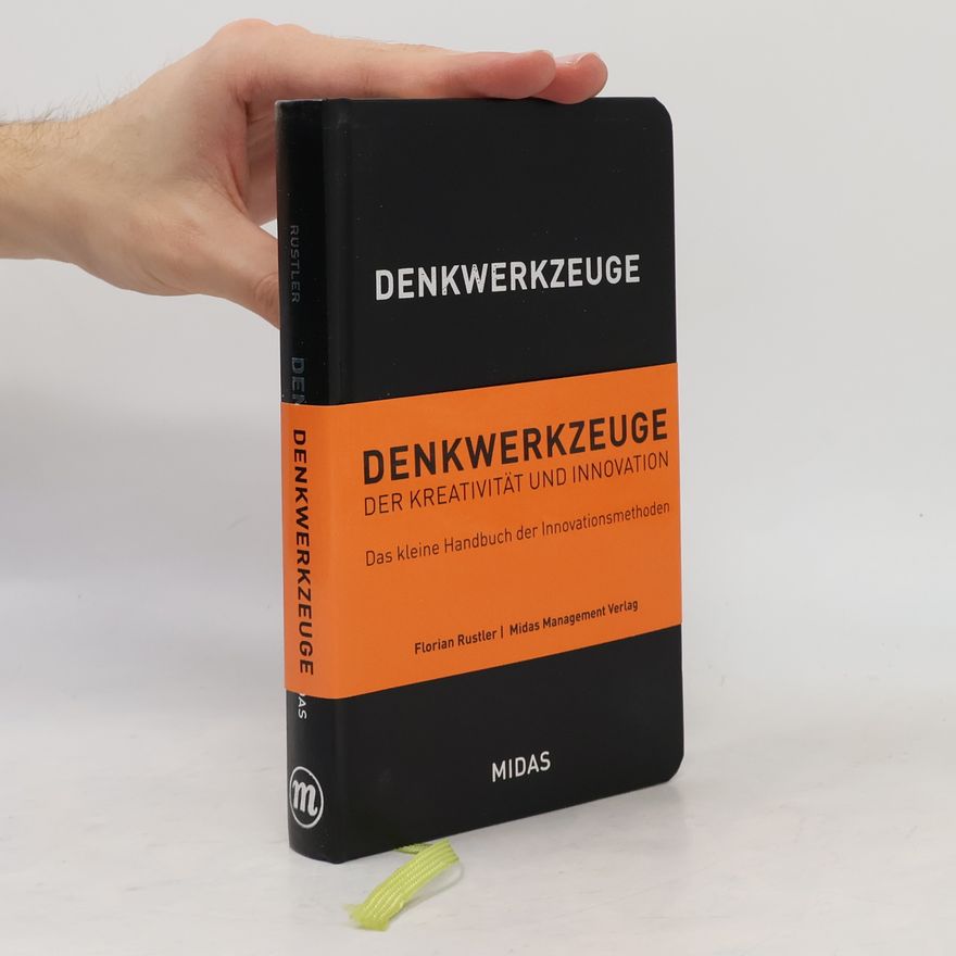Florian Rustler Denkwerkzeuge der Kreativität und Innovation