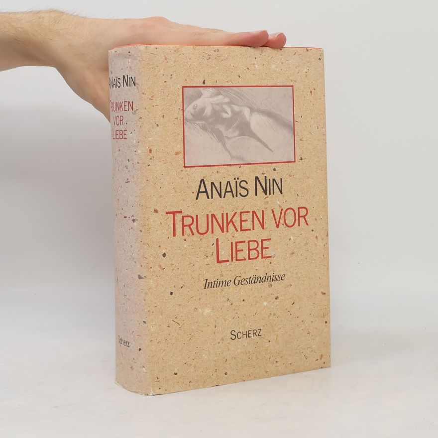 Anaïs Nin Trunken vor Liebe