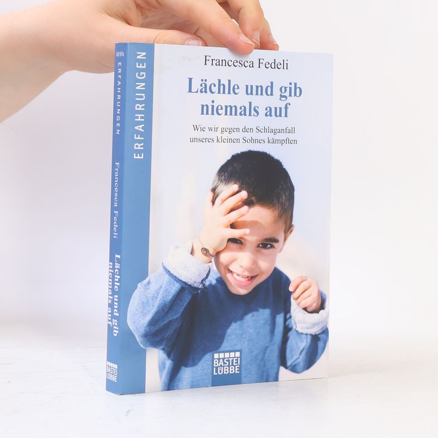 Francesca Fedeli Lächle und gib niemals auf