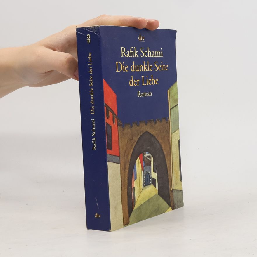 Rafik Schami Die dunkle Seite der Liebe