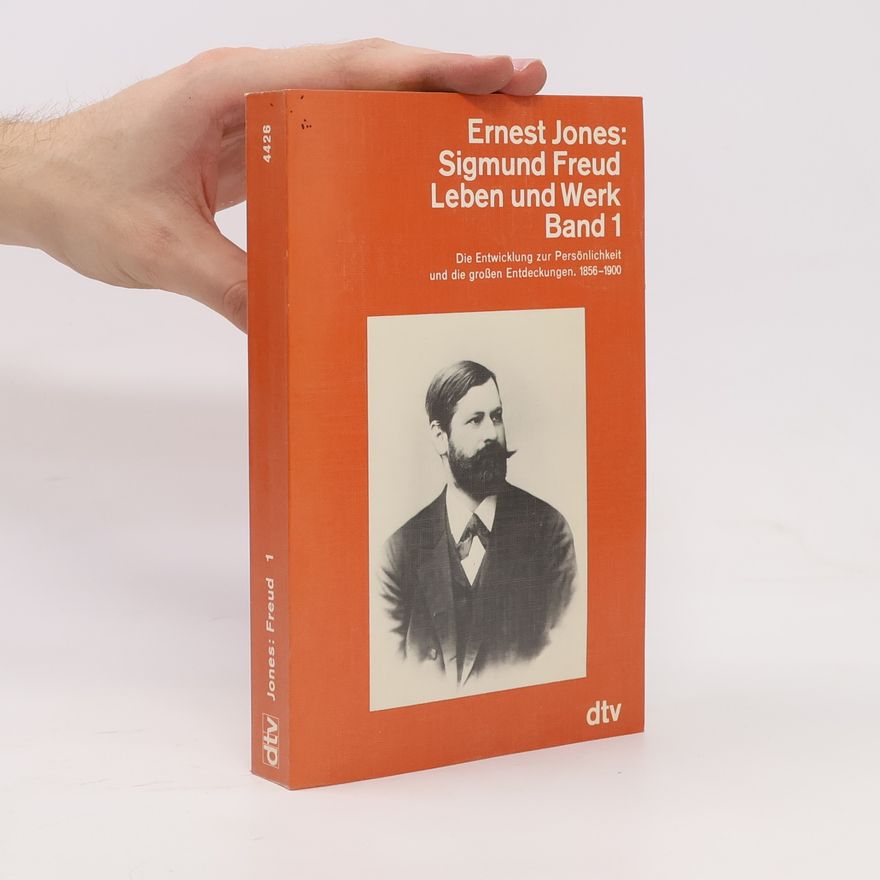Ernest Jones Sigmund Freud, Leben und Werk