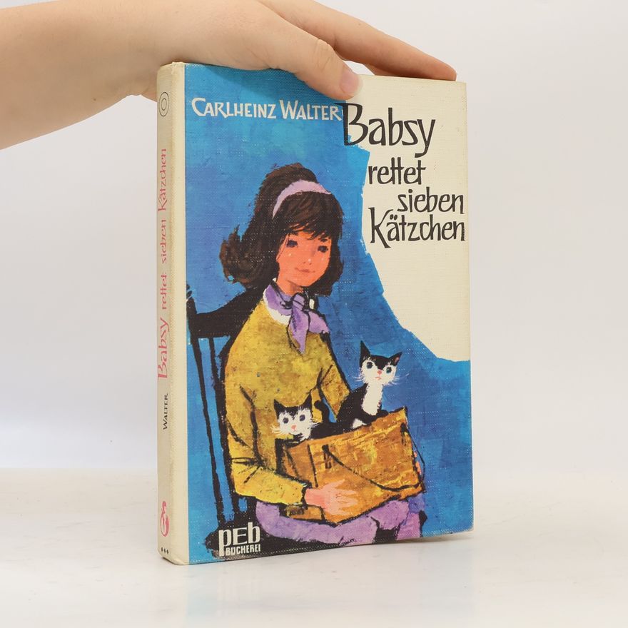 Carlheinz Walter Babsy rettet sieben Kätzchen