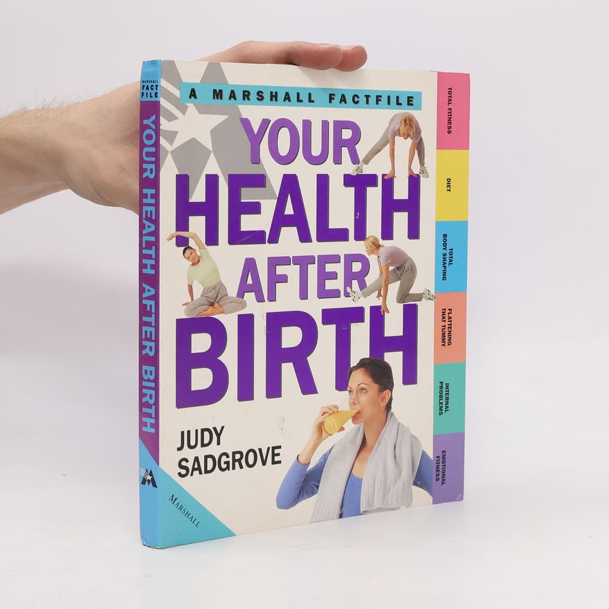 Judy Sadgrove Marshall Factfile: Your Health After Birth