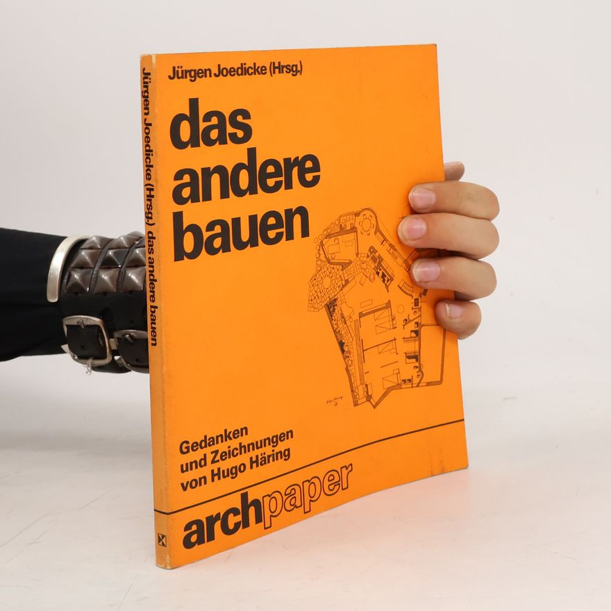 Hugo Häring Das andere Bauen