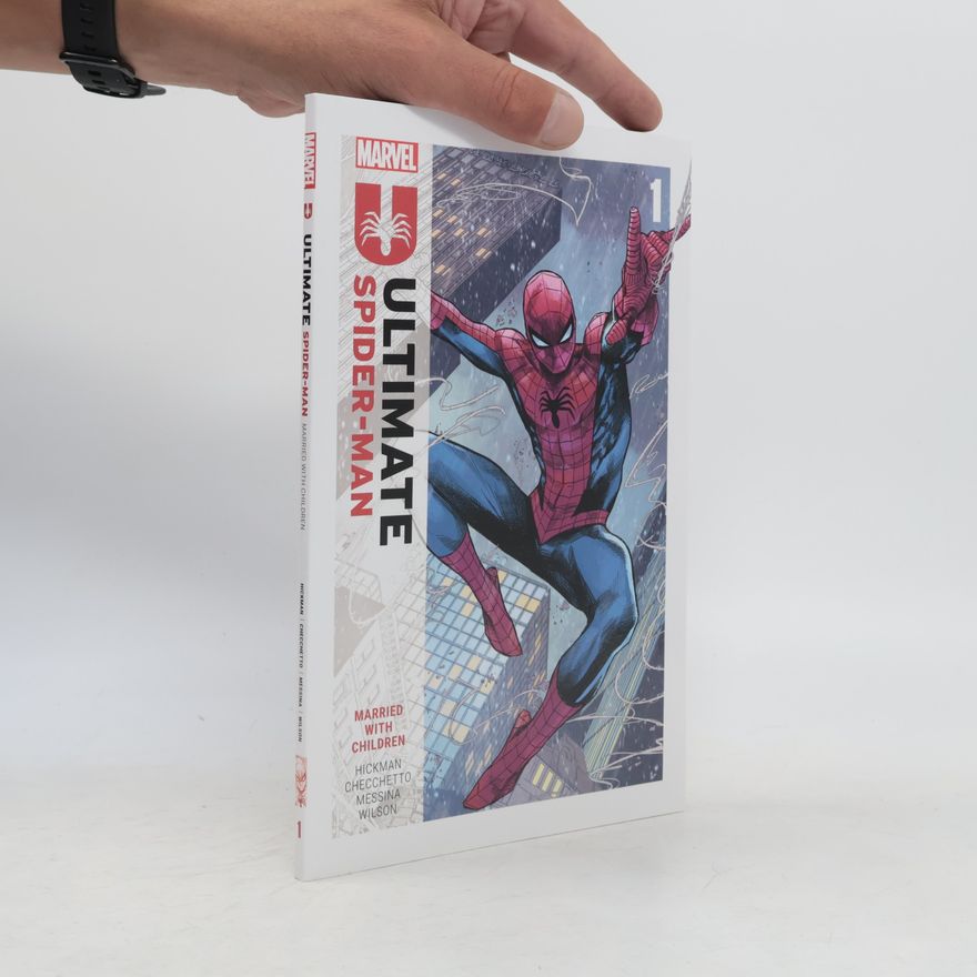 Jonathan Hickman Ultimate Spider-Man by Jonathan Hickman Vol. 1: Married with Children