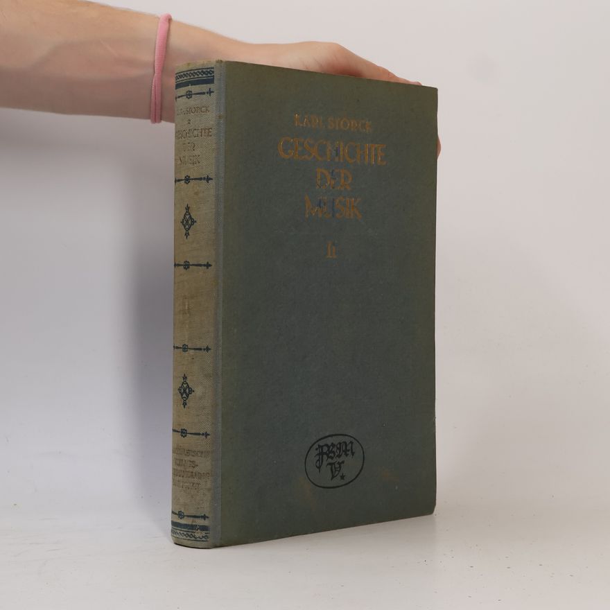 Karl Storck Geschichte der Musik II.