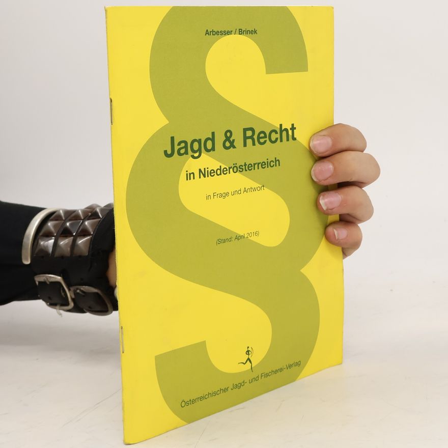 Various authors Jagd & Recht in Niederösterreich in Frage und Antwort