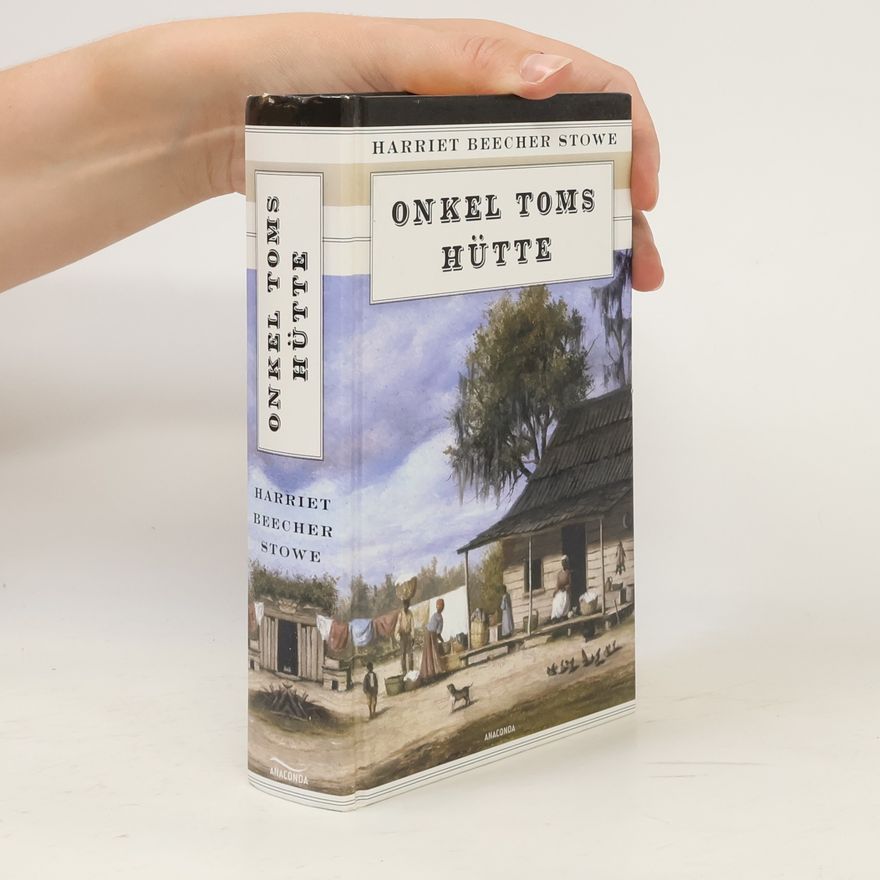 Harriet Beecher Stowe Onkel Toms Hütte