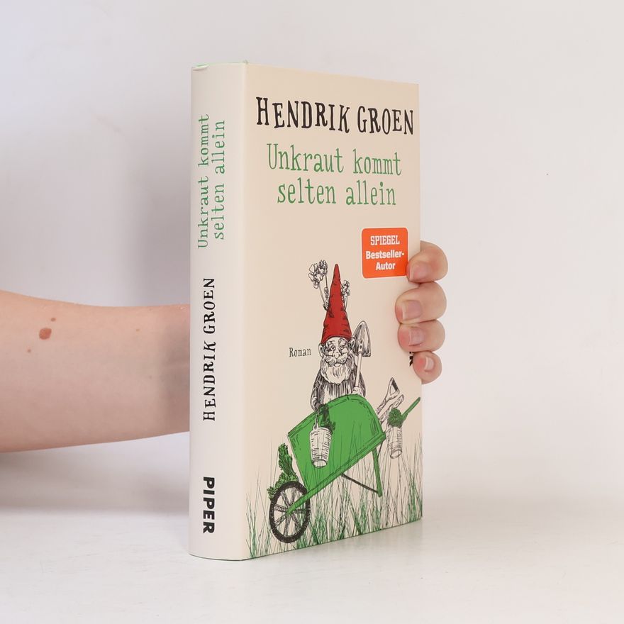 Hendrik Groen Unkraut kommt selten allein