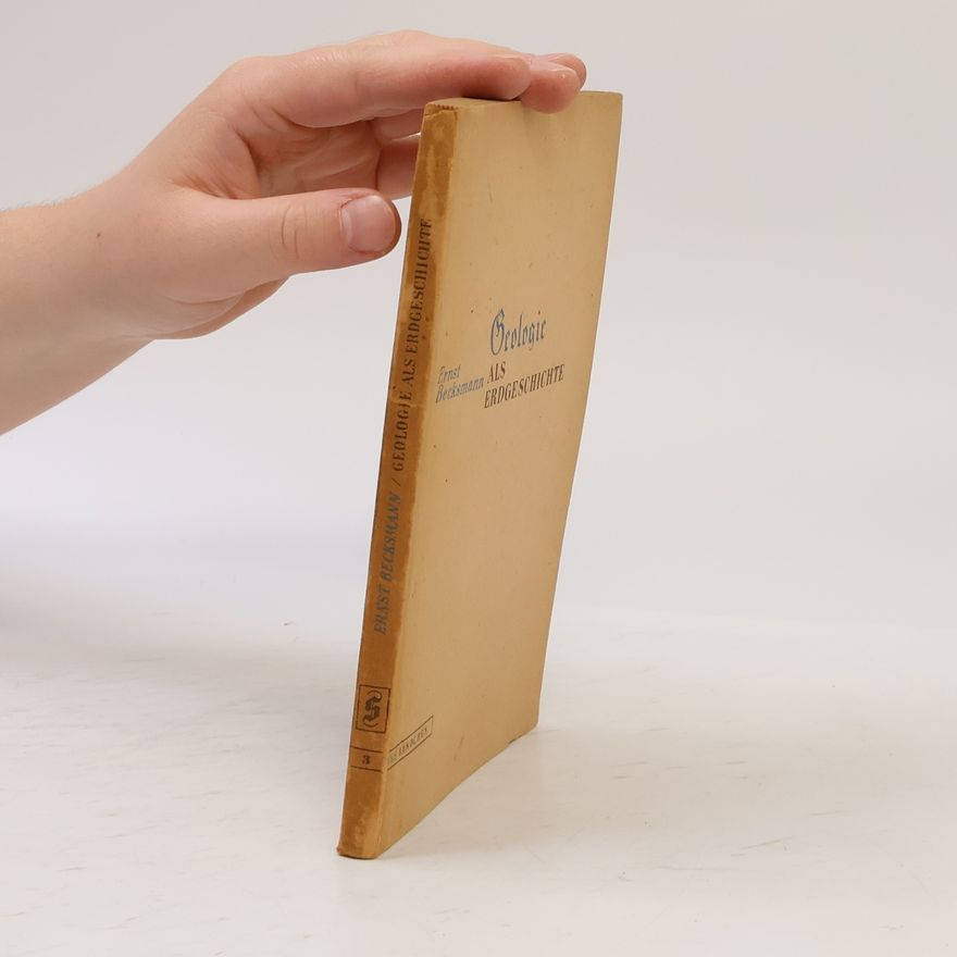 Ernst Becksmann Geologie als Erdgeschichte