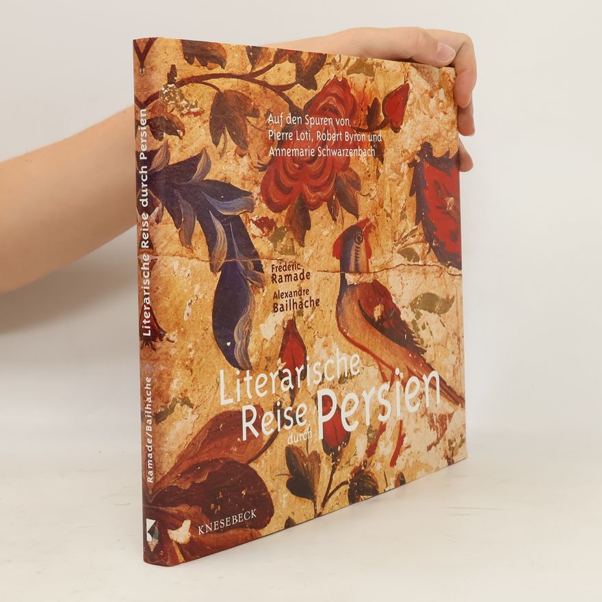 Frédéric Ramade Literarische Reise durch Persien