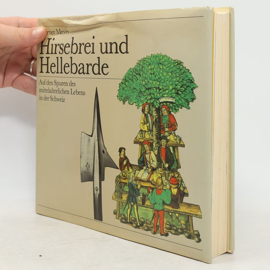 Werner Meyer Hirsebrei und Hellebarde