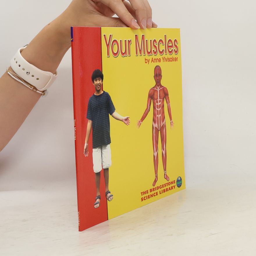 Anne Ylvisaker Your Body: Your Muscles