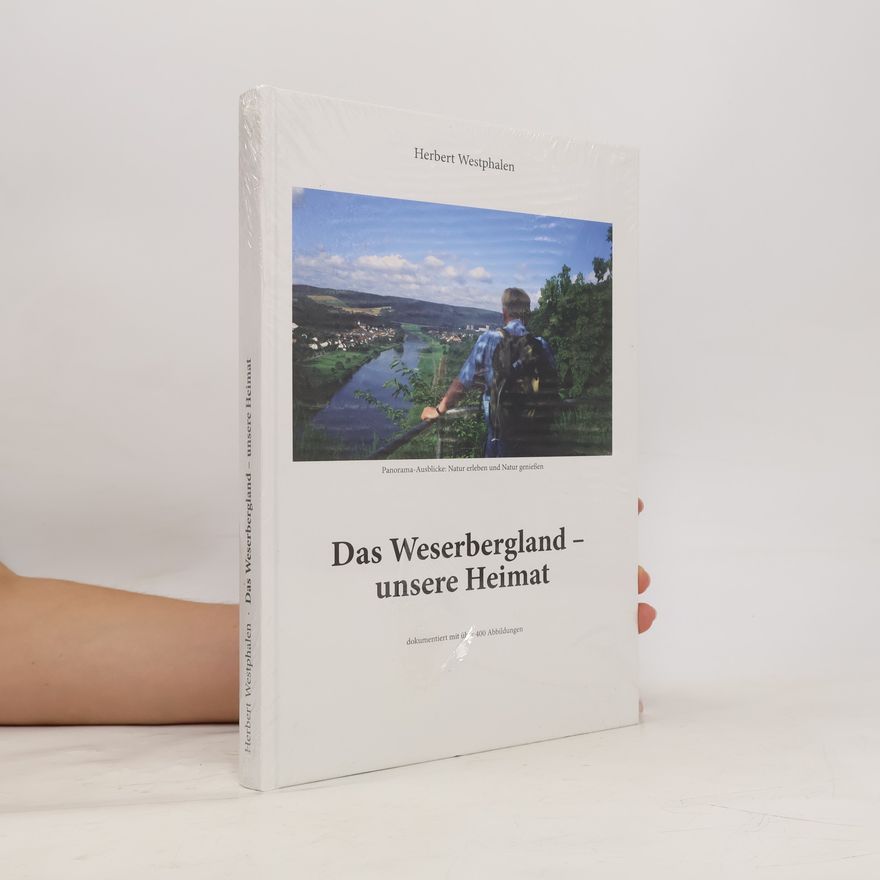 Herbert Westphalen Das Weserbergland - unsere Heimat