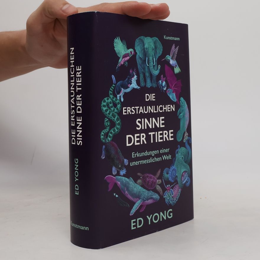 Ed Yong Die erstaunlichen Sinne der Tiere