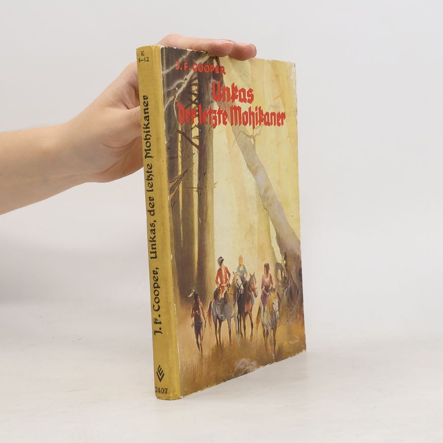 James Fenimore Cooper Unkas, der letzte Mohikaner