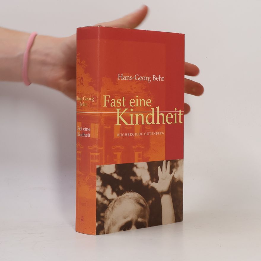 HANS-GEORG BEHR Fast eine Kindheit