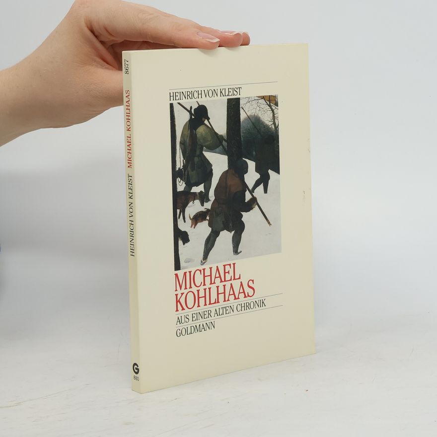 Heinrich von Kleist Michael Kohlhaas. Erzählung.