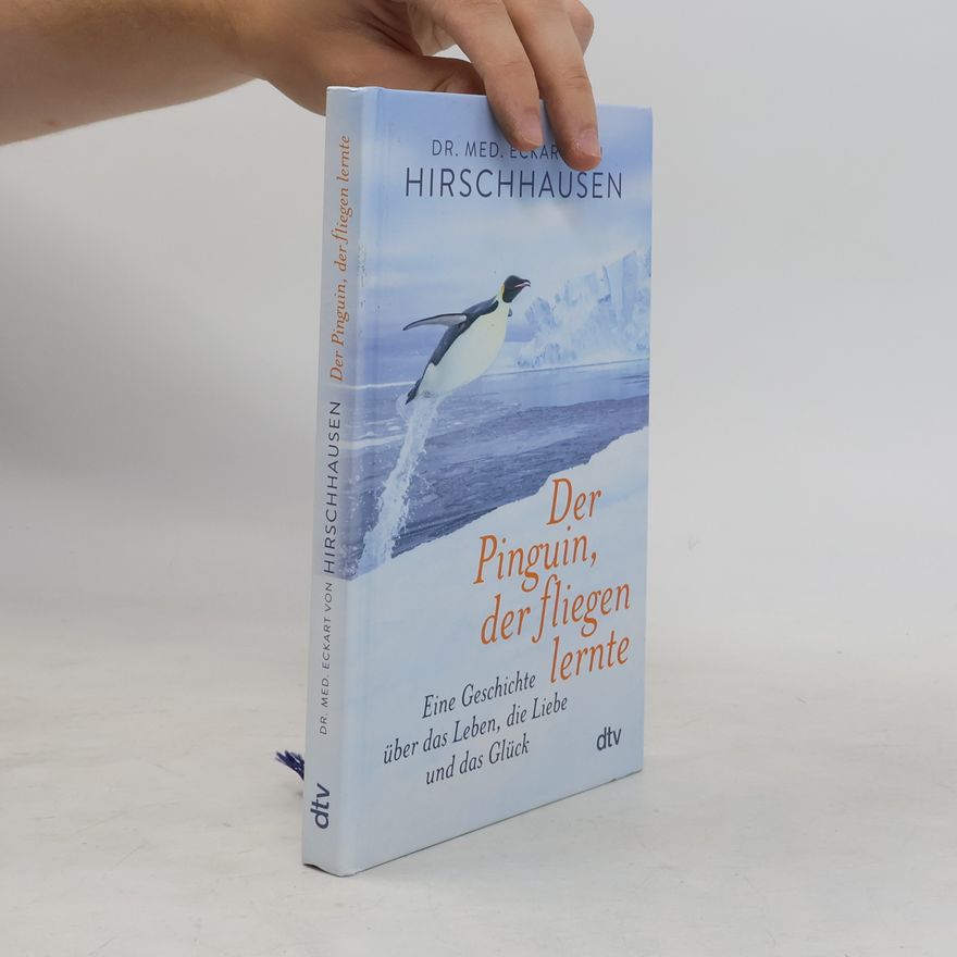 Eckart von Hirschhausen Der Pinguin, der fliegen lernte