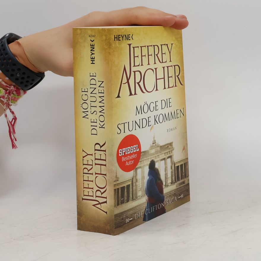 Jeffrey Archer Möge die Stunde kommen