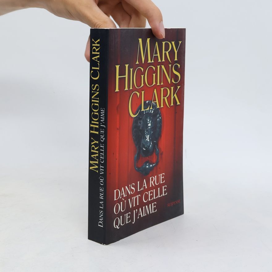 Mary Higgins Clark Dans la rue ou vit celle que j'aime