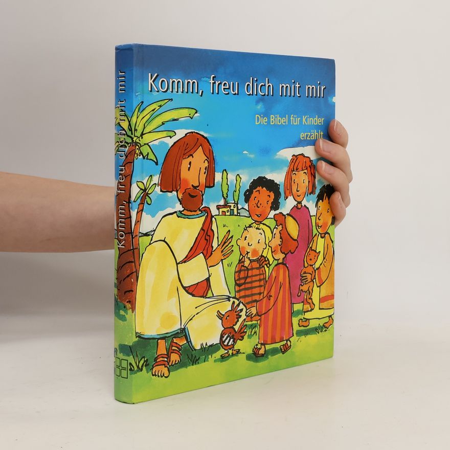 Rüdiger Pfeffer Komm, freu dich mit mir: Die Bibel für Kinder erzählt