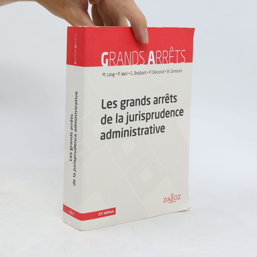Guy Braibant Les grands arrêts de la jurisprudence administrative. 23e éd.