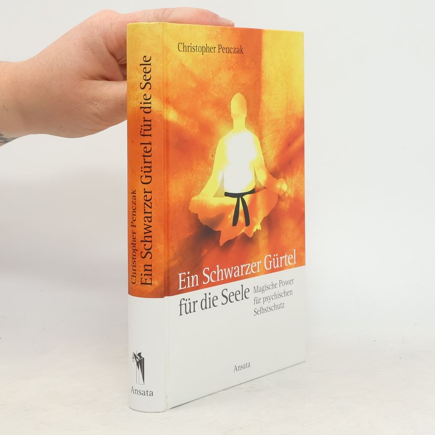 Christopher Penczak Ein schwarzer Gürtel für die Seele