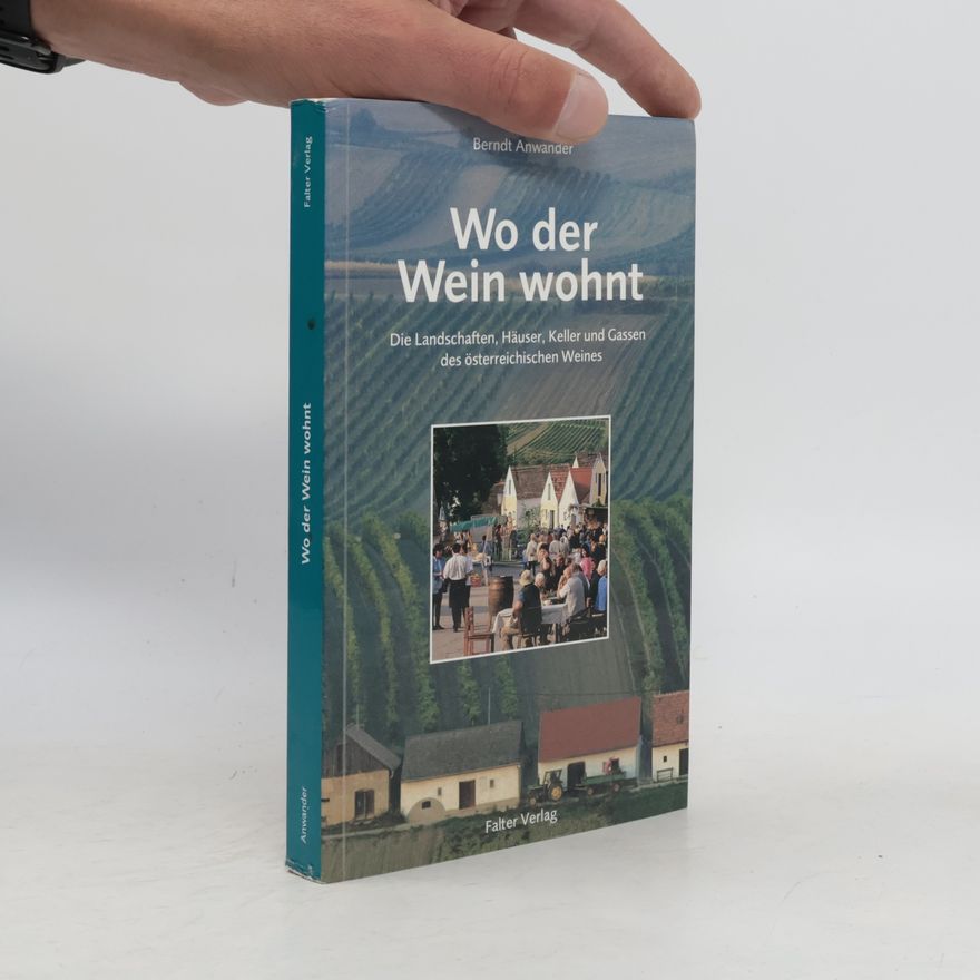 Berndt Anwander Wo der Wein wohnt