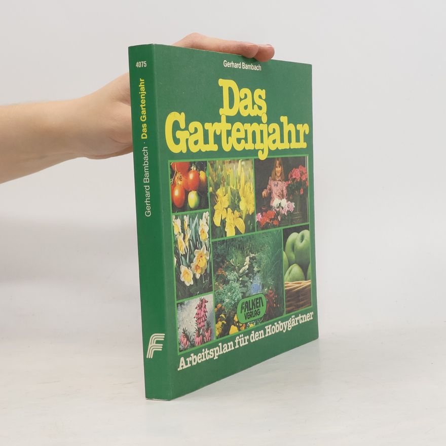 Gerhard Bambach Das Gartenjahr