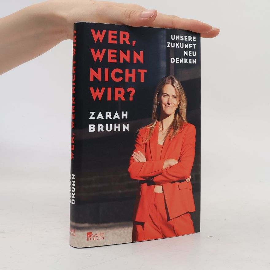 Zarah Bruhn Wer, wenn nicht wir?