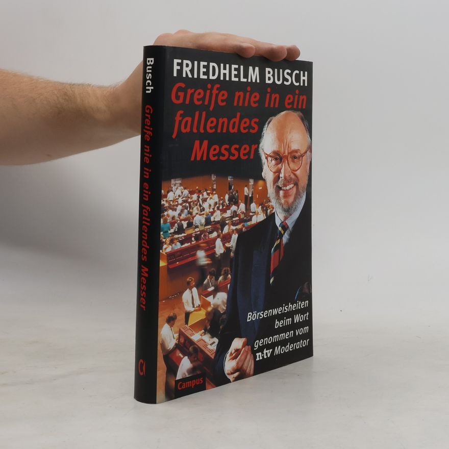 Friedhelm Busch Greife nie in ein fallendes Messer