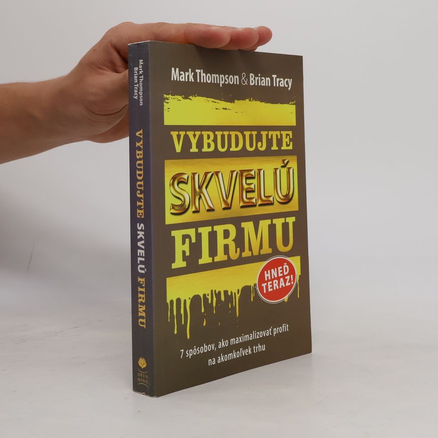 Mark R. Thompson Vybudujte skvelú firmu