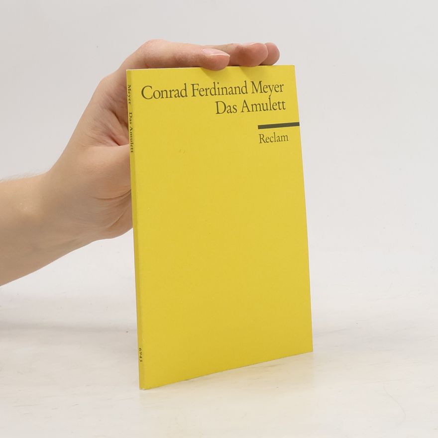 Conrad Ferdinand Meyer Das Amulett