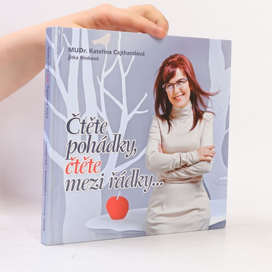 Kateřina Cajthamlová Čtěte pohádky, čtěte mezi řádky...