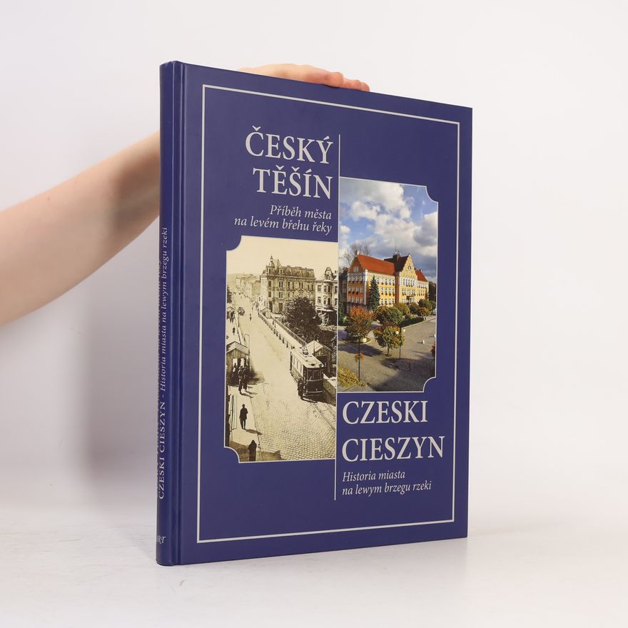 Henryk Wawreczka Český Těšín Příběh města na levém břehu řeky