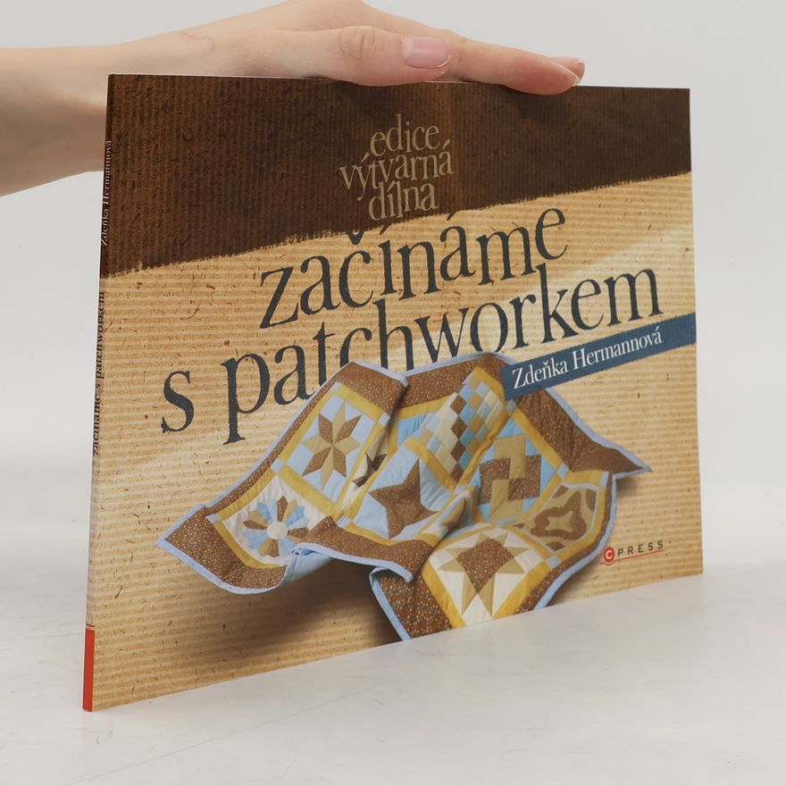 Zdenka Hermannová Začínáme s patchworkem