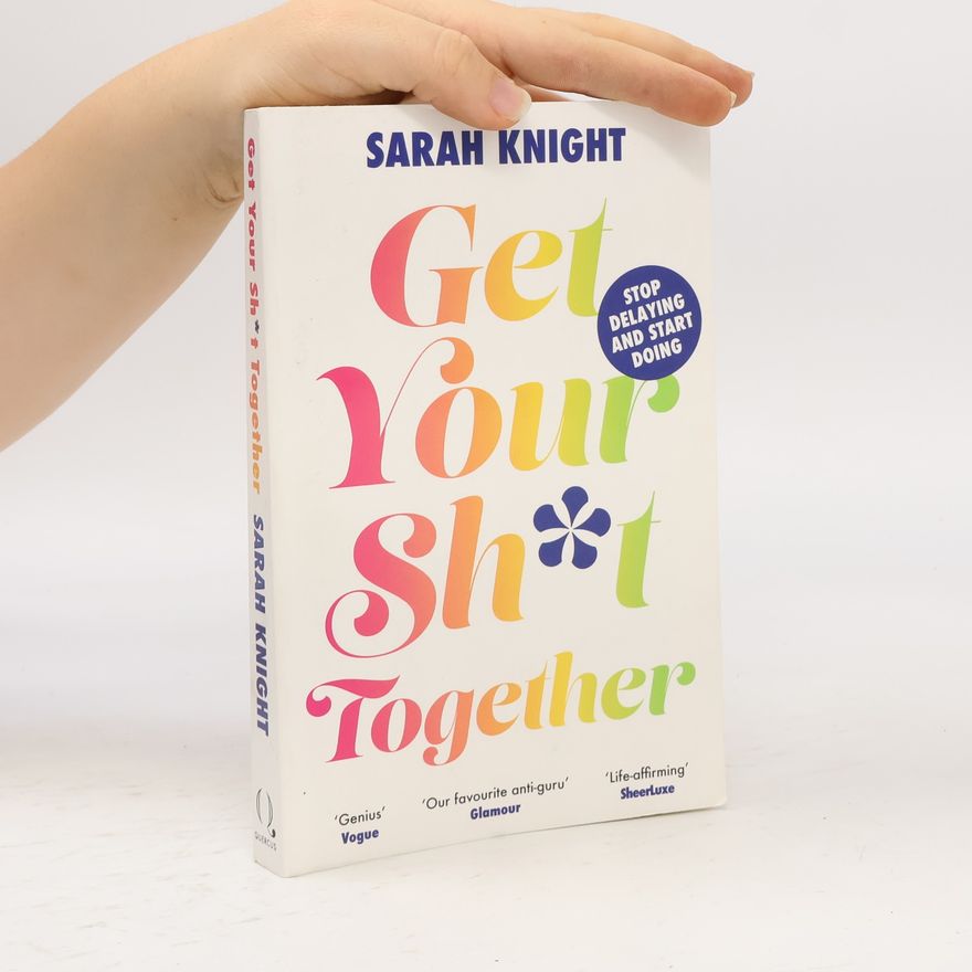 Sarah Knight Get Your Sh*t Together