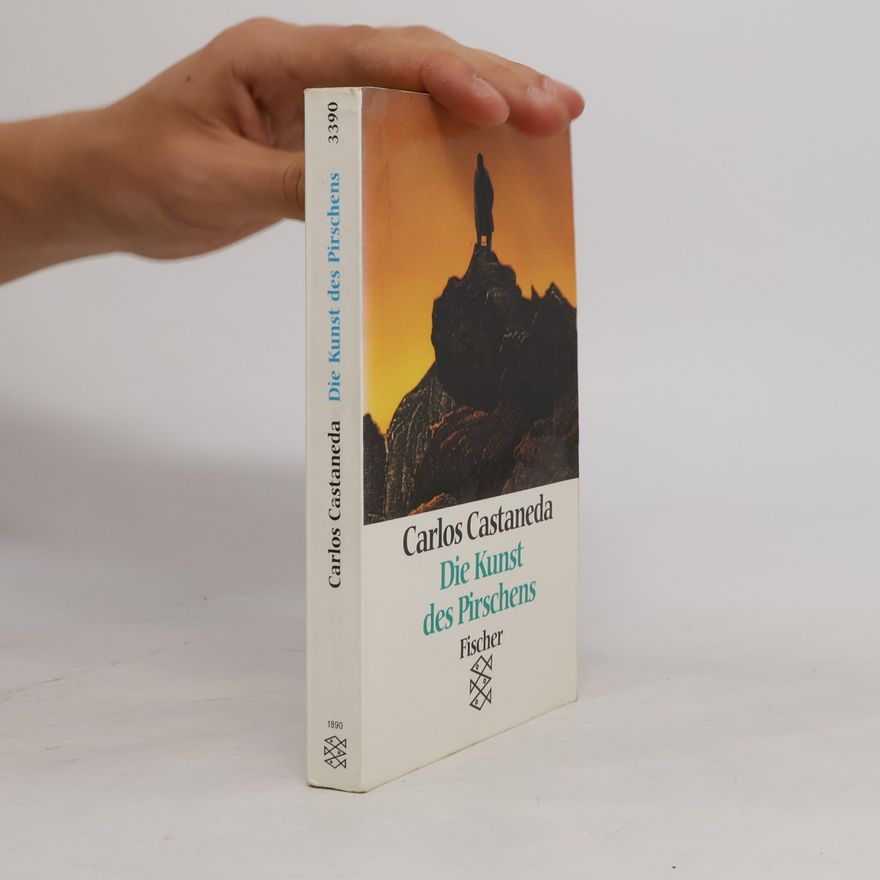 Carlos Castañeda Die Kunst des Pirschens