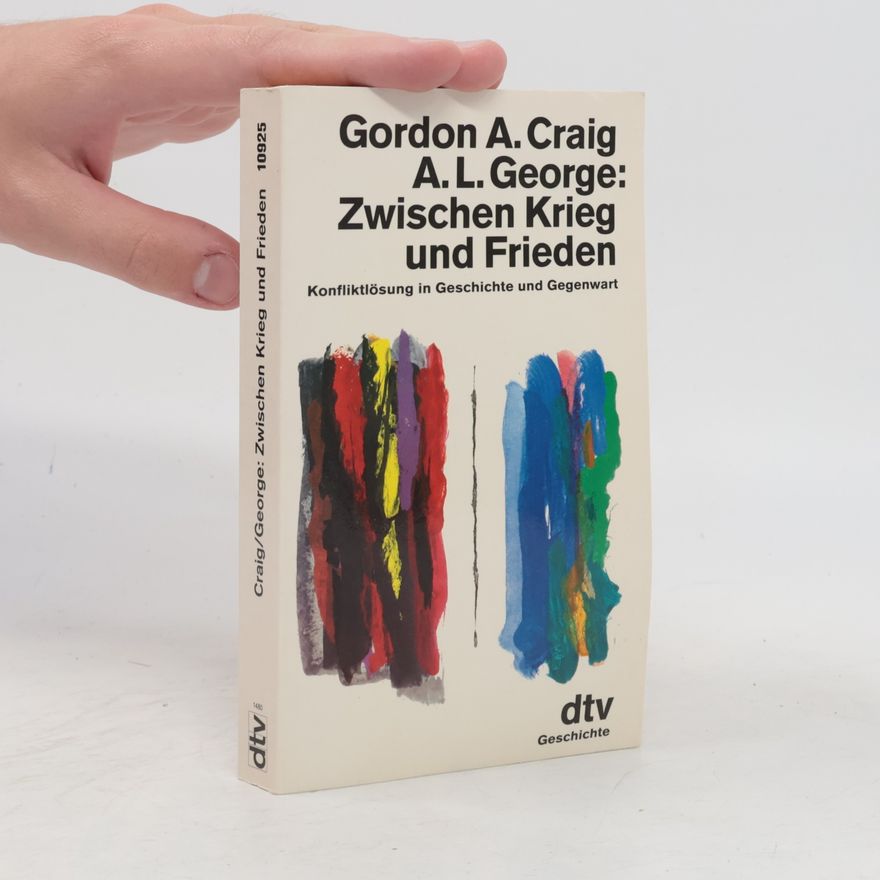 Gordon A. Craig Zwischen Krieg und Frieden