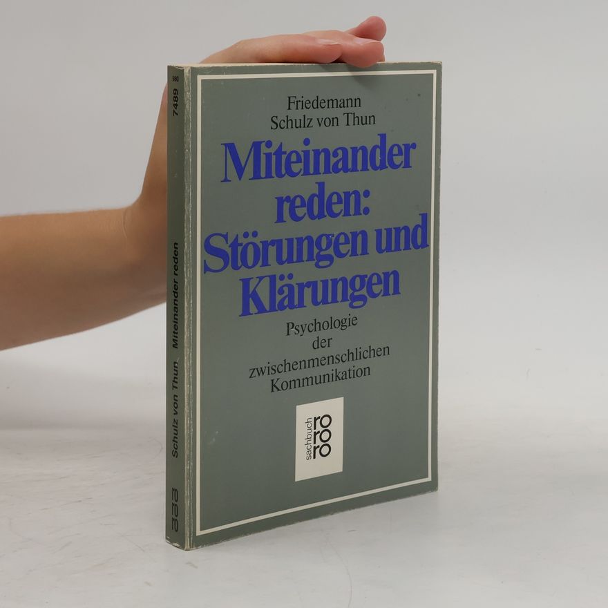 Friedemann Schulz von Thun Miteinander reden. Störungen und Klärungen