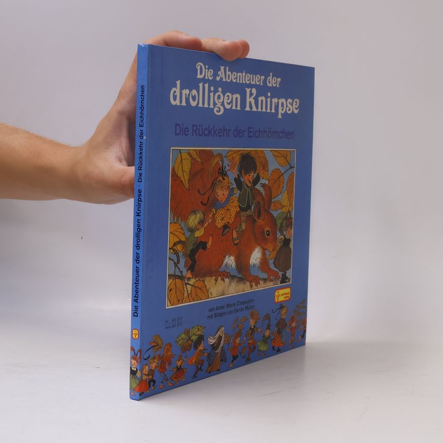 Anne-Marie Chapouton Die Abenteuer der drolligen Knirpse: Die Rückkehr der Eichhörnchen