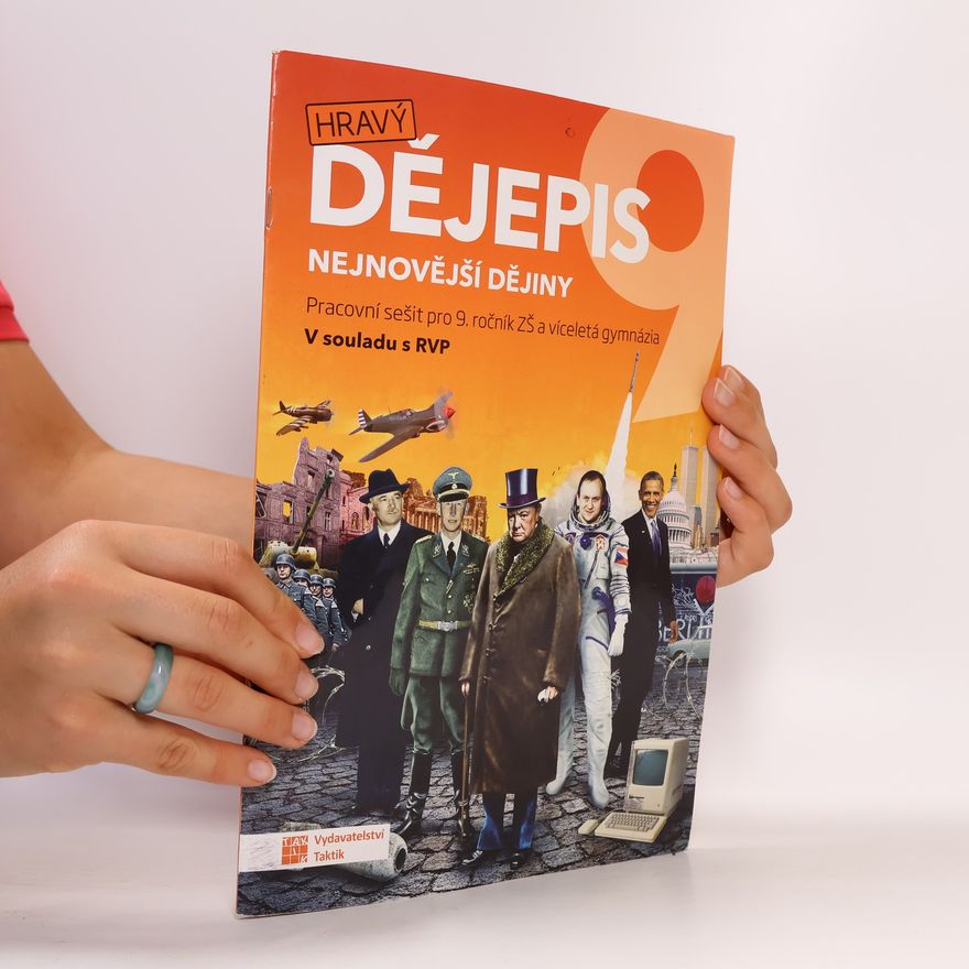 Collectif d'auteurs Hravý dějepis 9 : nejnovější dějiny : pro 9. ročník ZŠ a víceletá gymnázia : v souladu s RVP