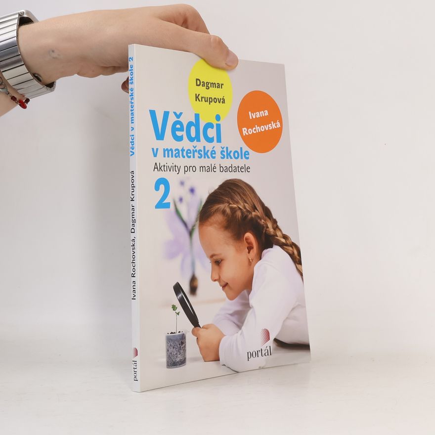 Ivana Rochovská Vědci v mateřské škole 2: Aktivity pro malé badatele